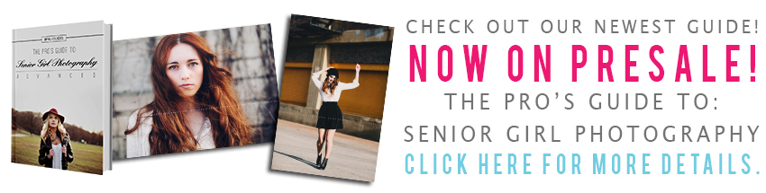 Stephanie Pana's  The Pro's Guide To: Senior Girl Photography 