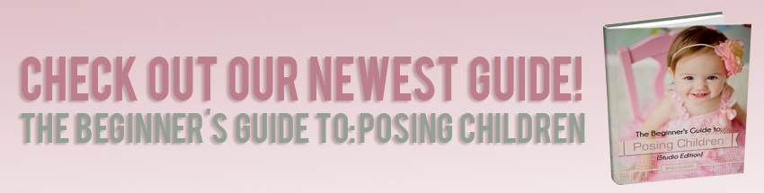 The Beginner's Guide To: Posing Children