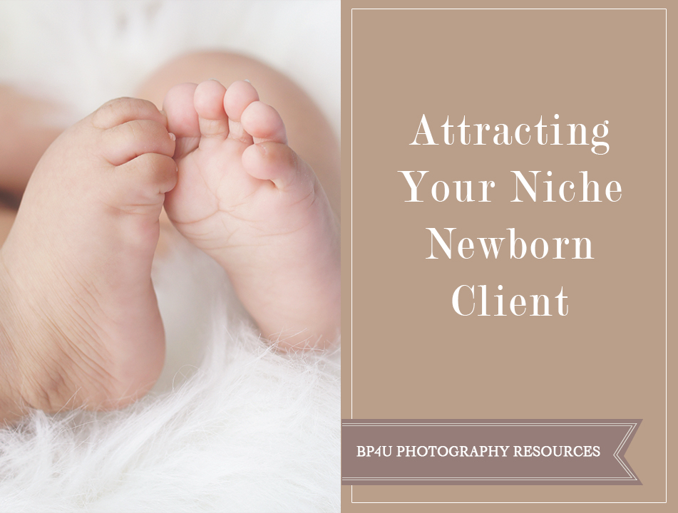 Attracting your niche newborn client