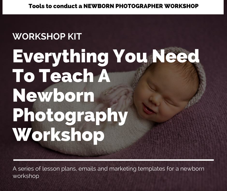 Lessons plans to teach a newborn photography class or workshop